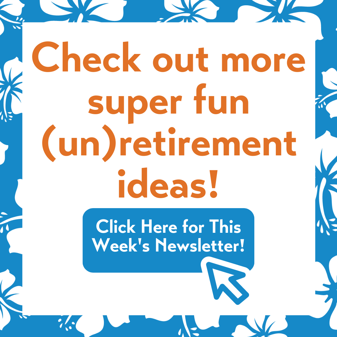 unretirement tips and newsletter